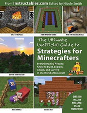 Load image into Gallery viewer, The Ultimate Unofficial Guide to Strategies for Minecrafters: Everything You Need to Know to Build, Explore, Attack, and Survive in the World of Minecraft
